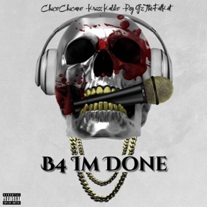 B4 Im Done (feat. Krizz Kaliko & Rey Gz the Fat Kat)