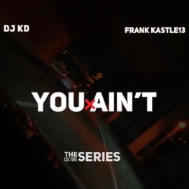 You Ain't Dj KD & Frank Kastle13