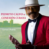 Un Son a Pedrito - Pedrito Calvo & Conexión Cubana