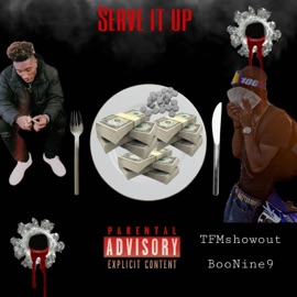 Serve it up (feat. BooNine9) TFMshowout