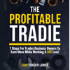 The Profitable Tradie - Tony Fraser-Jones