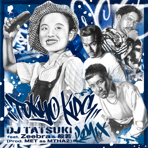『TOKYO KIDS』DJ TATSUKI feat.Zeebra&般若 TOKYO KIDS (feat. Zeebra & 般若) [Remix] [Cover] - DJ