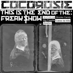 End of the Freak Show (feat. Big Freedia, Anohni, Brooke Candy & Cakes Da Killa) - Single