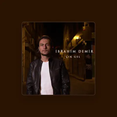 Listen to İbrahim Demir, watch music videos, read bio, see tour dates & more!