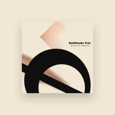 Listen to Goldilocks Trio, watch music videos, read bio, see tour dates & more!