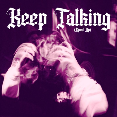 Keep Talking (Sped Up) - Single