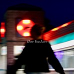 How You Love - Single