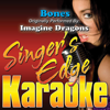 Bones (Originally Performed By Imagine Dragons) [Karaoke] - Singer's Edge Karaoke