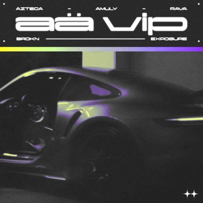 A Â VIP (feat. Amuly & RAVA) - Single