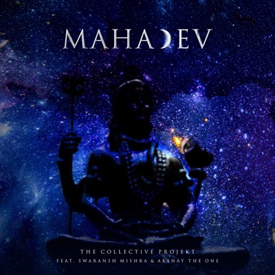 Mahadev (feat. Swaransh Mishra & Akshay The One) - Single