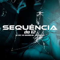 Sequência do 12 - Single - Mc D12, MC BRUNIN NK ORIGINAL & Selton DJ