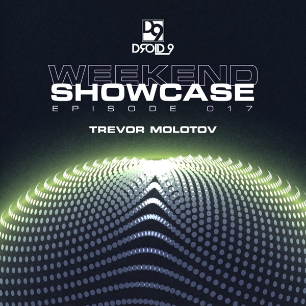 Droid9 Weekend Showcase 016 (DJ Mix)