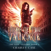 Wings of the Valkyrie - Charley Case, Martha Carr & Michael Anderle