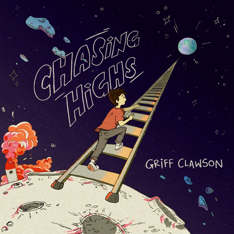 Chasing Highs - Griff Clawson: Song Lyrics, Music Videos & Concerts