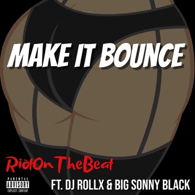Make It Bounce (feat. DJ RollX & Big Sonny Black) - Single