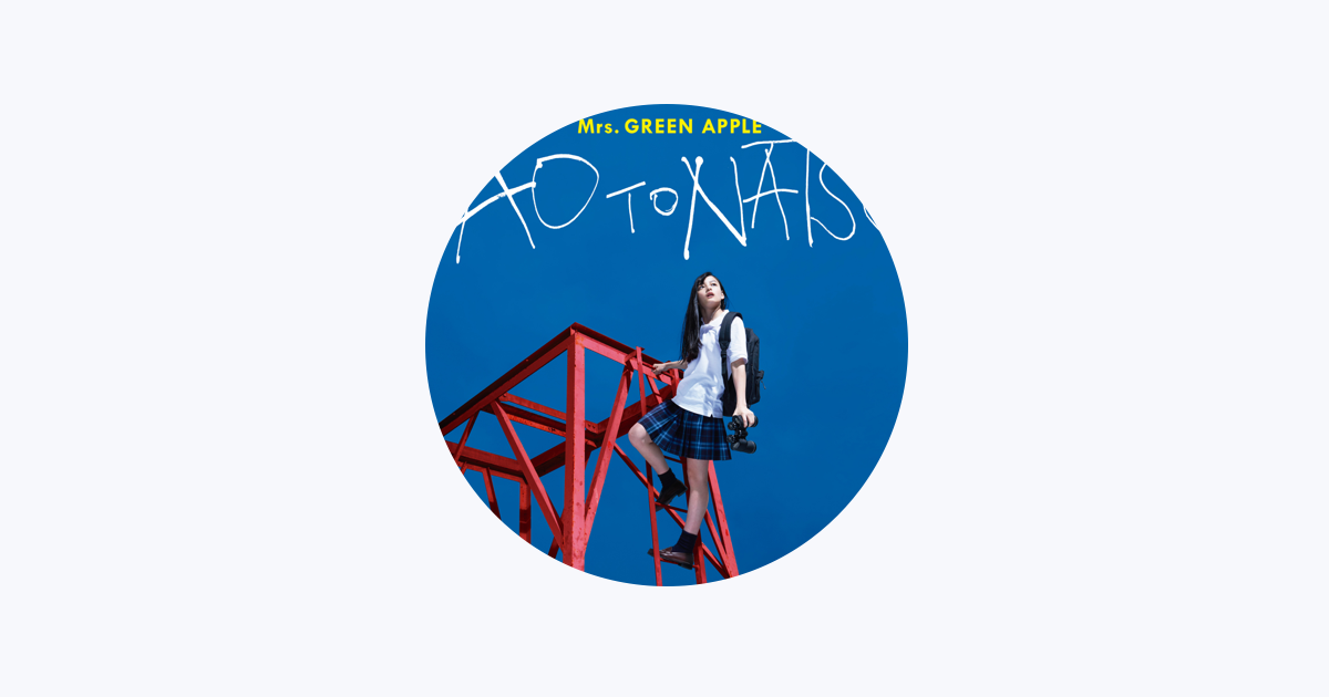 Mrs. Green Apple - Apple Music