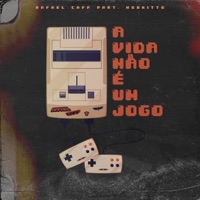 A Vida Não É um Jogo - Single - Rafael Caff & Moskitto