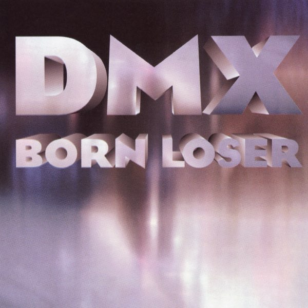洋楽 DMX - Born Loser Born Loser - Single - Album by DMX - Apple Music