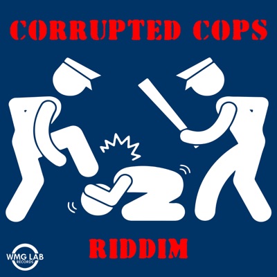 Corrupted Cops Riddim - EP