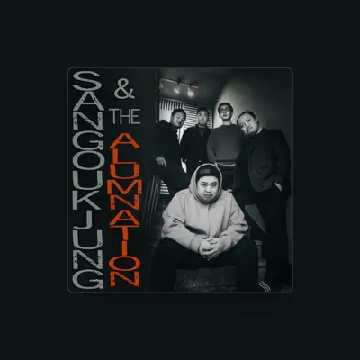Listen to Sang Ouk Jung & The Alumnation, watch music videos, read bio, see tour dates & more!