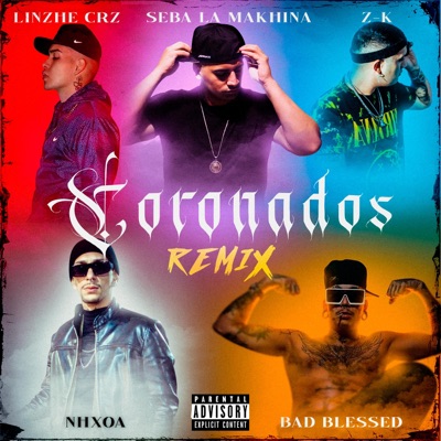 CORONADOS (feat. Linzhe CRZ, Z-K, Bad Blessed & Nhxoa) [Oficial Remix] - Single