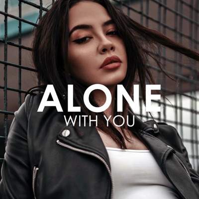 Alone With You (Creative Ades 2nd Remix) - Single