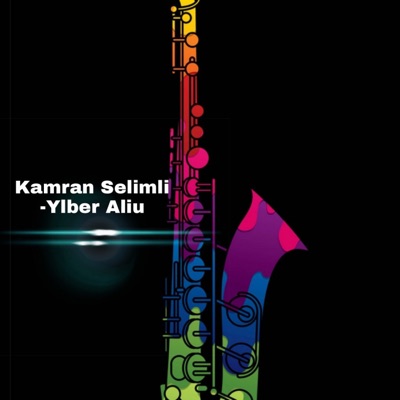 Song - Ylber Aliu - Kamran Selimli