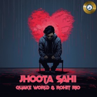 Jhoota Sahi - Single - QUAKE World & Rohit Rio