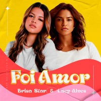 Foi Amor - Single - Brisa Star & Lucy Alves