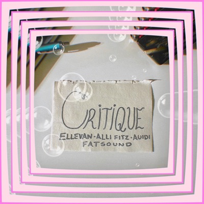 CRITIQUE (feat. Alli Fitz & Auidi) - Single