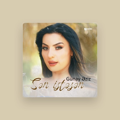 Listen to Günay Əziz, watch music videos, read bio, see tour dates & more!