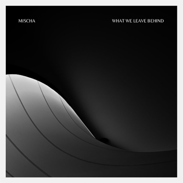 What We Leave Behind - Single