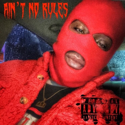 Aint no Rules (feat. RACKED UP SCRILLA) - Single