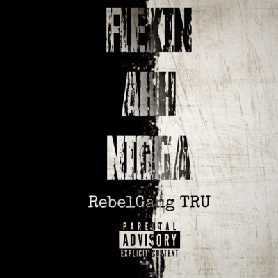 Flexin' Ahh Nigga - Single