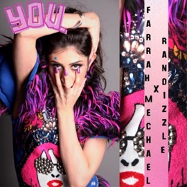 You. Farrah Mechael & Randizzle