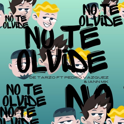 No te olvidé (feat. Pedro Vazquez & Iann Mik) - Single