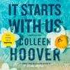 It Starts with Us (Unabridged) - Colleen Hoover