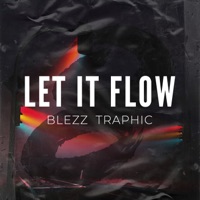 Let It Flow - Blezz Traphic