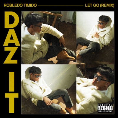 Robledo Timido - DAZ IT (Let Go Remix)