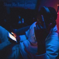Show Me Your Loyalty - Single - Yc Creez