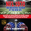 NFL 1970: The Inaugural Season of the New NFL (Unabridged) - Ian S. Kahanowitz