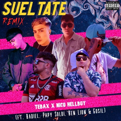Sueltate (feat. Nico Hellboy, Badiel, Papy Soldi, Ben Lion & Gosil) [Remix] - Single