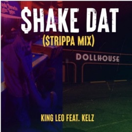 Shake Dat (feat. Kelz) King Leo