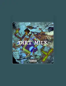 收听 DIRT MILK、观看音乐视频、阅读小传、查看巡演日期等 ！