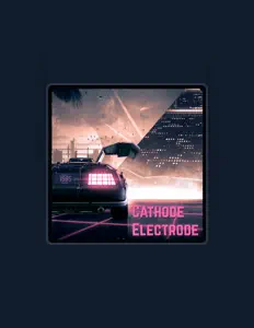 Cathode Electrode을(를) 듣고, 뮤직 비디오를 보고, 약력을 읽고, 투어 일정 등을 확인하세요!