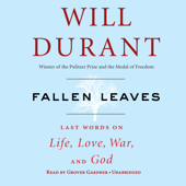 Fallen Leaves: Last Words on Life, Love, War &amp; God - Will Durant Cover Art