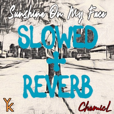 Sunshine On My Face (Slowed + Reverb) - EP