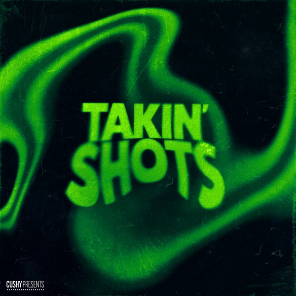 Takin' Shots - Single