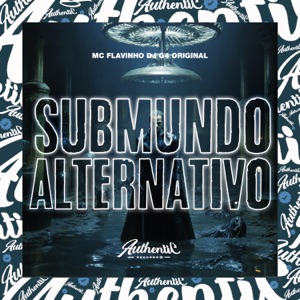 Submundo Alternativo (feat. MC Flavinho)