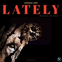 Lately (feat. Harm Sandhu) - Single - Saengh One